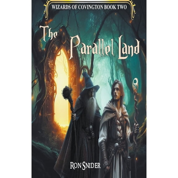 The Wizards of Covington The Parallel Land, Book 2, (Paperback)