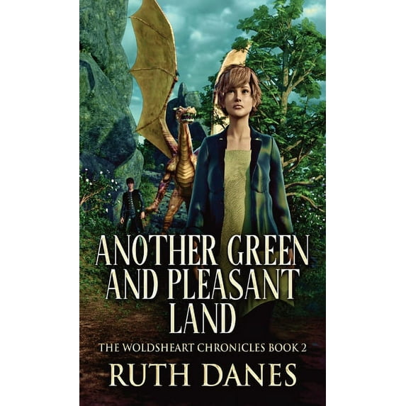 The Woldsheart Chronicles Another Green and Pleasant Land, Book 2, (Hardcover)