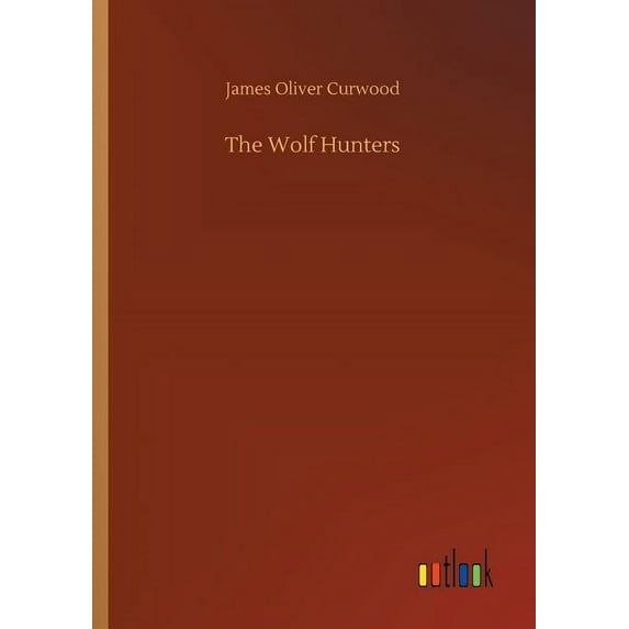The Wolf Hunters (Paperback)