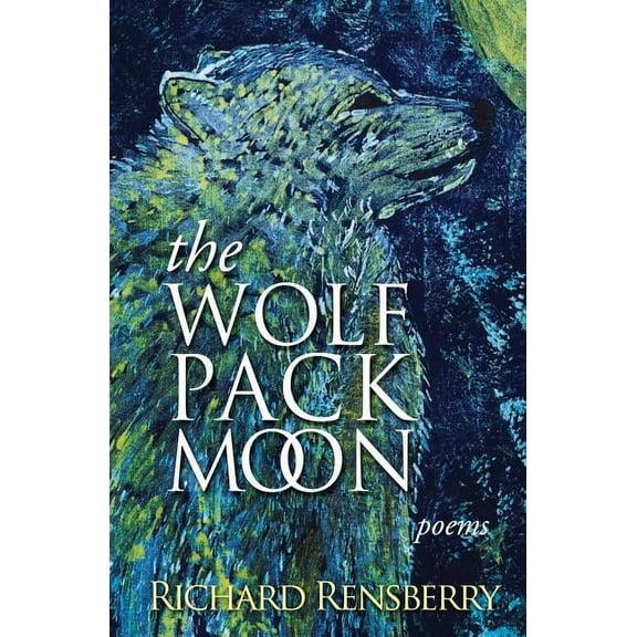 The Wolf Pack Moon: Poems, (Paperback)