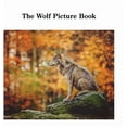 thumbnail image 1 of The Wolf Picture Book, (Hardcover), 1 of 1