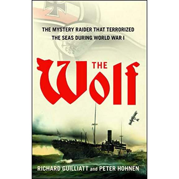 Pre-Owned The Wolf: The Mystery Raider That Terrorized the Seas During World War I Paperback