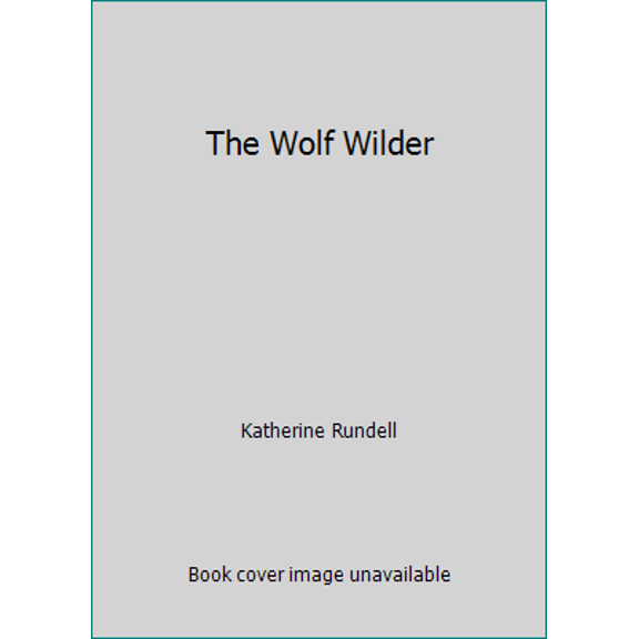 Pre-Owned The Wolf Wilder (Hardcover) 1481419420 9781481419420