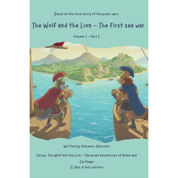 The Wolf and the Lion - The Great Advent The Wolf and the Lion - The first sea war: Volume I - Part I, Book 1, (Paperback)