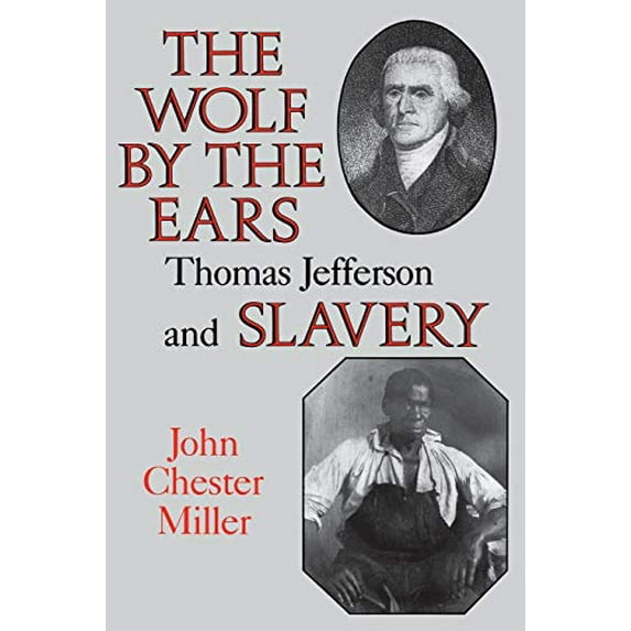 Pre-Owned Wolf by the Ears: Thomas Jefferson and Slavery (Revised) (Paperback) 0813913659 9780813913650