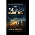 thumbnail image 1 of The Wolf of Ambition: Lessons in Rise, Fall, and Reinvention from Wall Street's Most Controversial Broker, (Paperback), 1 of 1