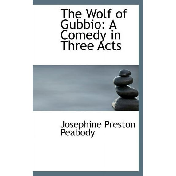 The Wolf of Gubbio : A Comedy in Three Acts (Hardcover)
