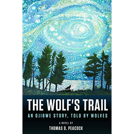 Pre-Owned The Wolf's Trail: An Ojibwe Story, Told by Wolves (Paperback) 1513645625 9781513645629