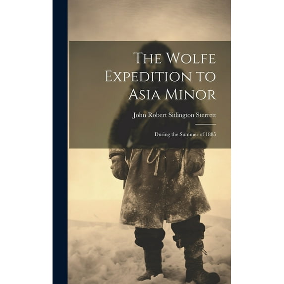 The Wolfe Expedition to Asia Minor (Hardcover)