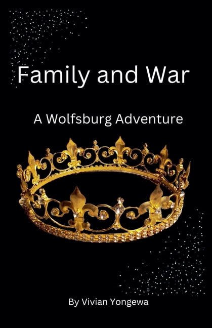 The Wolfsburg Adventures Family and War, Book 8, (Paperback)