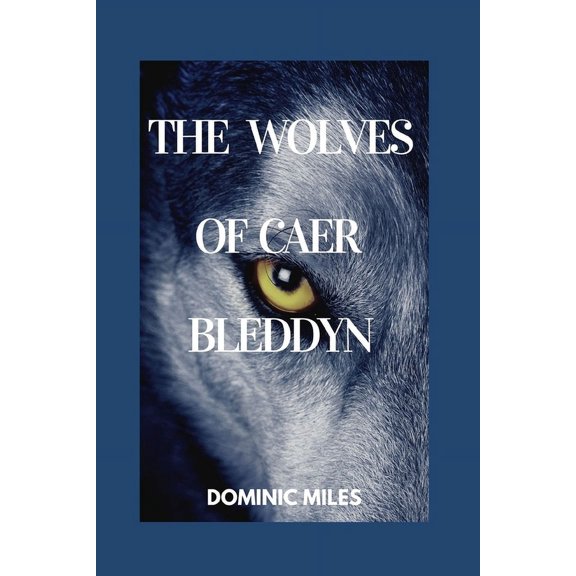 The Wolves of Caer Bleddyn, (Paperback)