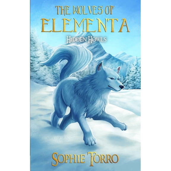 The Wolves of Elementa The Wolves of Elementa: Hidden Howls, (Paperback)