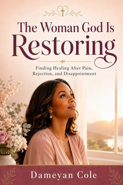 The Woman God Is Restoring: Finding Healing After Pain, Rejection, and Disappointment, (Paperback)