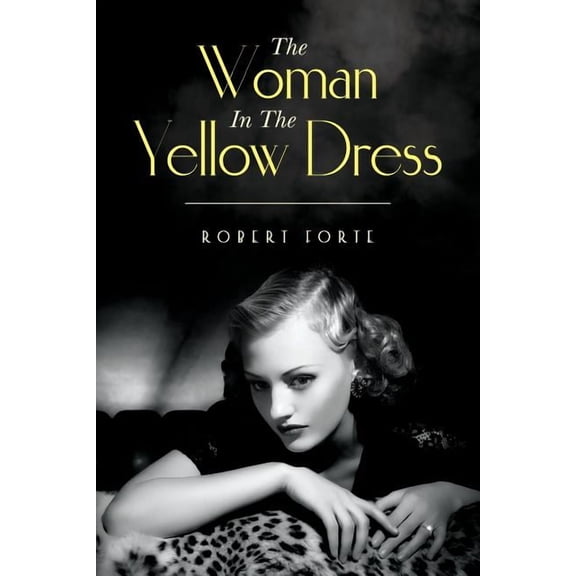 The Woman In The Yellow Dress (Paperback) by Robert Forte