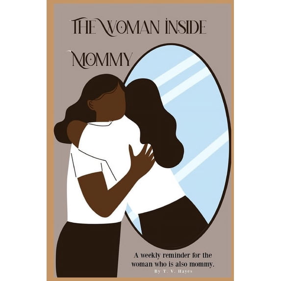 The Woman Inside Mommy (Paperback)