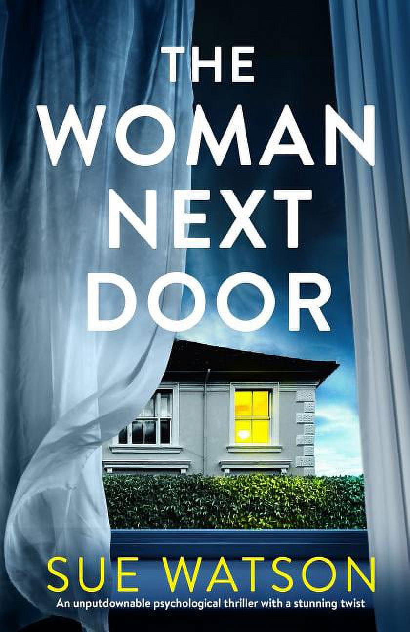 SUE WATSON The Woman Next Door: An unputdownable psychological thriller with a stunning twist, (Paperback)