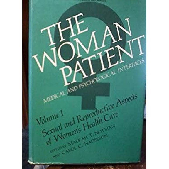 Pre-Owned The Woman Patient: Medical and Psychological Interfaces. Volume 1: Sexual and Reproductive Aspects of Women’s Health Care (Women in Context) (Hardcover) 0306311518 9780306311512
