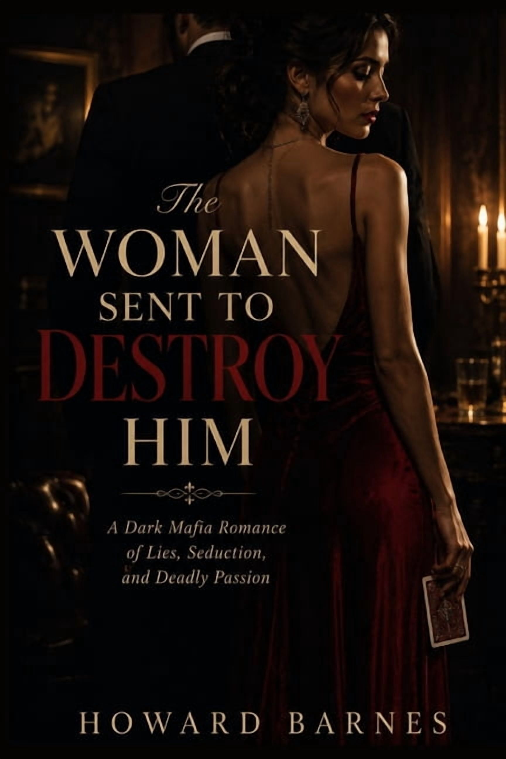 The Woman Sent to Destroy Him: A Dark Mafia Romance of Lies, Seduction, and Deadly Passion, (Paperback)