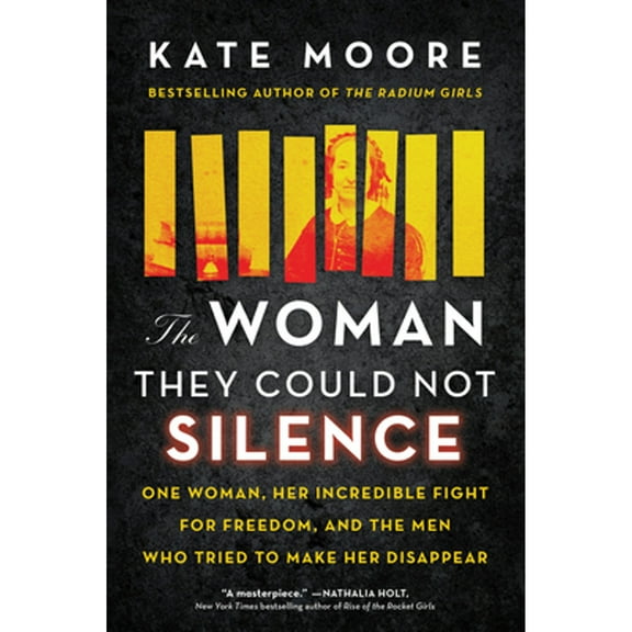 Pre-Owned The Woman They Could Not Silence: One Woman, Her Incredible Fight for Freedom, and the Men Who Tried to Make Her Disappear (True Story of the Historical Battle for Women's and Mental Health Rights)