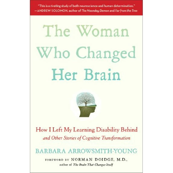 Pre-Owned The Woman Who Changed Her Brain: How I Left My Learning Disability Behind and Other Stories of Cognitive Transformation (Paperback) 1451607946 9781451607949
