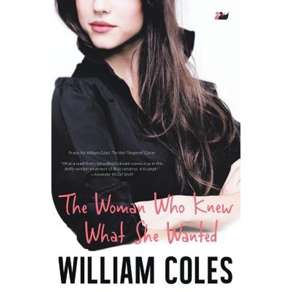 Pre-Owned The Woman Who Knew What She Wanted (Paperback 9780857283450) by William Coles