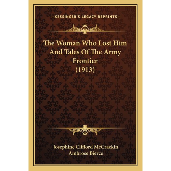 The Woman Who Lost Him And Tales Of The Army Frontier (1913) (Paperback)