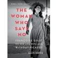 thumbnail image 1 of Pre-Owned The Woman Who Says No: Françoise Gilot on Her Life with and Without Picasso (Paperback) 1771646527 9781771646529, 1 of 1