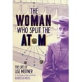 thumbnail image 1 of The Woman Who Split the Atom: The Life of Lise Meitner, (Hardcover), 1 of 1