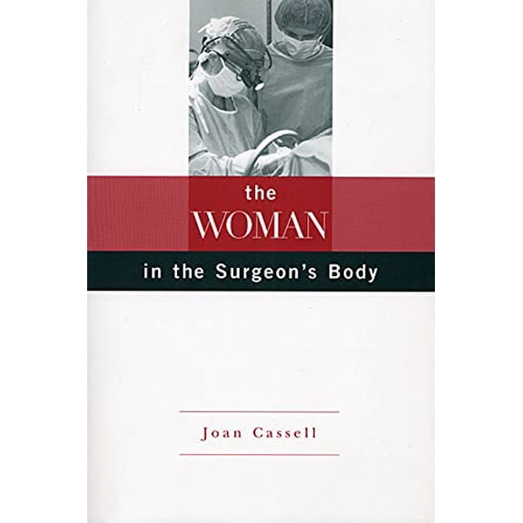 Pre-Owned The Woman in the Surgeon's Body (Paperback) 0674004078 9780674004078