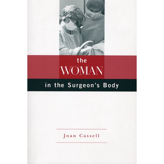 Pre-Owned The Woman in the Surgeon's Body (Paperback) 0674004078 9780674004078