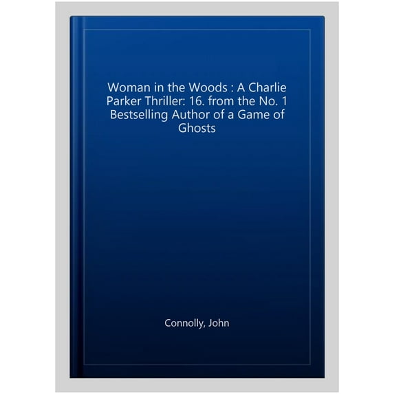 The Woman in the Woods John Connolly (Paperback)