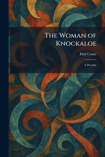 The Woman of Knockaloe: A Parable, (Paperback)