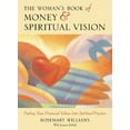thumbnail image 1 of Pre-Owned The Woman's Book of Money and Spiritual Vision: Putting Your Financial Values Into Financial (Paperback) by Rosemary Williams, Joanne Kabak, 1 of 1