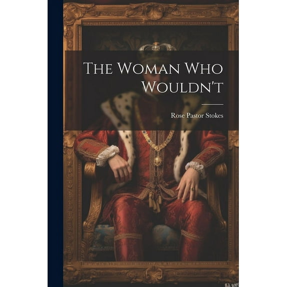 The Woman who Wouldn't, (Paperback)