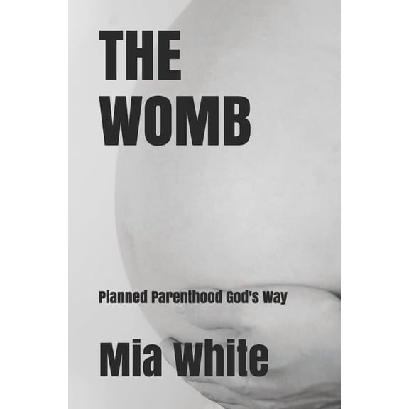 The Womb: planned parenthood God's way, (Paperback)