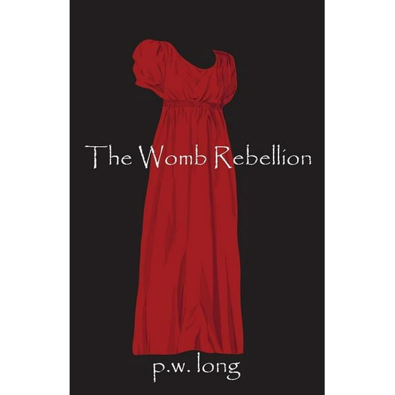 The Womb Rebellion, (Paperback)