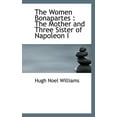 thumbnail image 1 of The Women Bonapartes: The Mother and Three Sister of Napoleon I, 1 of 1