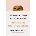 thumbnail image 1 of Pre-Owned The Women I Think about at Night: Traveling the Paths of My Heroes (Hardcover) 1982129190 9781982129194, 1 of 1