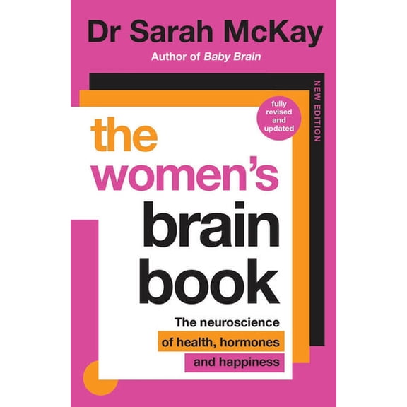 The Women's Brain Book: The Neuroscience of Health, Hormones and Happiness, (Paperback)