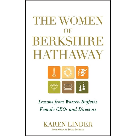 Pre-Owned The Women of Berkshire Hathaway: Lessons from Warren Buffett's Female Ceos and Directors (Hardcover) 1118182626 9781118182628