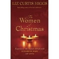 thumbnail image 1 of The Women of Christmas: Experience the Season Afresh with Elizabeth, Mary, and Anna (Hardcover), 1 of 1