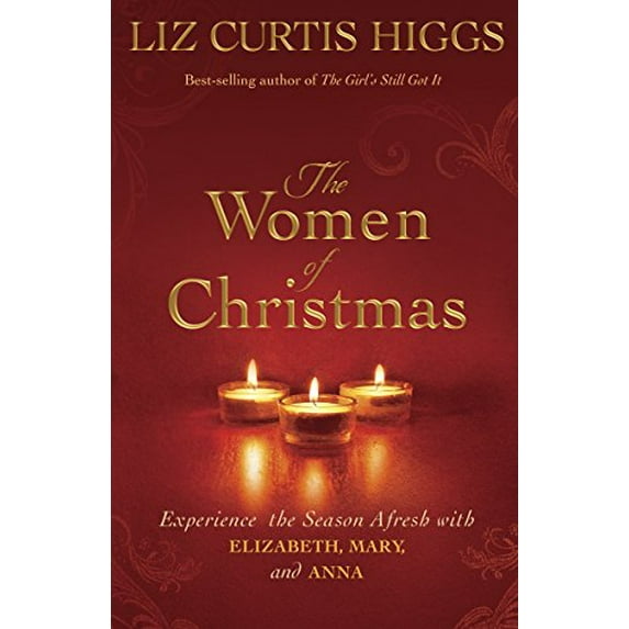 Pre-Owned The Women of Christmas: Experience the Season Afresh with Elizabeth, Mary, and Anna (Hardcover) 1601425414 9781601425416