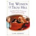 thumbnail image 1 of Pre-Owned The Women of Troy Hill: The Back-Fence Virtues of Faith and Friendship (Hardcover) 0151004005 9780151004003, 1 of 1