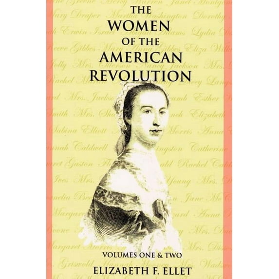 The Women of the American Revolution Volumes I and II