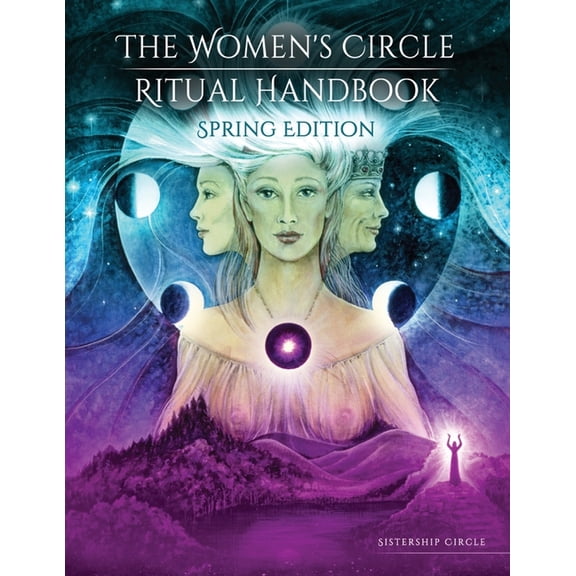 Women's Circle Ritual Handbooks The Women's Circle Ritual Handbook: Spring Edition, (Paperback)
