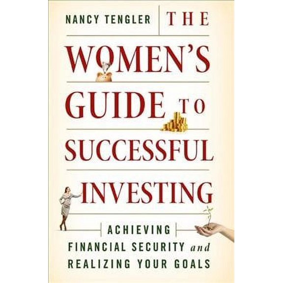 Pre-Owned The Women's Guide to Successful Investing: Achieving Financial Security and Realizing Your Goals (Hardcover) 1137403349 9781137403346