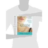Pre-Owned The Women's Guide to Thyroid Health: Comprehensive Solutions for All Your Thyroid Symptoms (Paperback) 1572245778 9781572245778