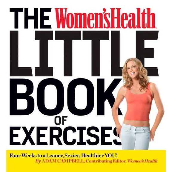 Women's Health: The Women's Health Little Book of Exercises : Four Weeks to a Leaner, Sexier, Healthier You! (Paperback)