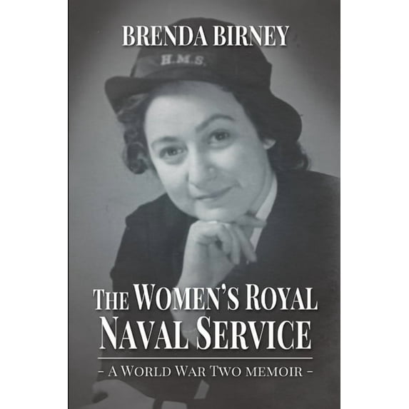 The Women's Royal Naval Service: a World War Two Memoir, (Paperback)