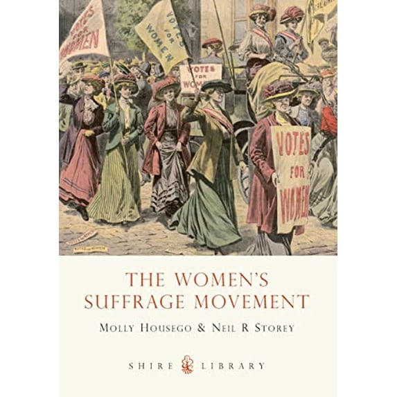 Pre-Owned The Women's Suffrage Movement (Shire Library) (Paperback) 0747810893 9780747810896